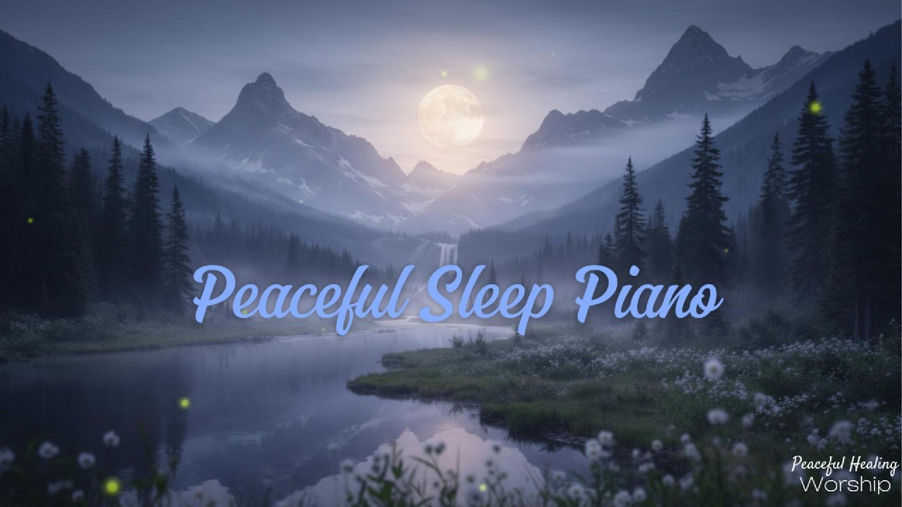 1 Hour Deep Sleep Piano 🌙 Calm Peaceful Piano for Rest, Prayer & Healing
