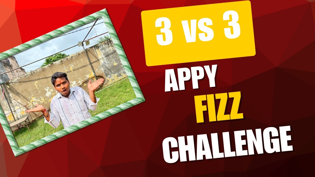 Appy Fizz Challenge 😎….. (3 vs 3) Hum Ready Hai 👍 