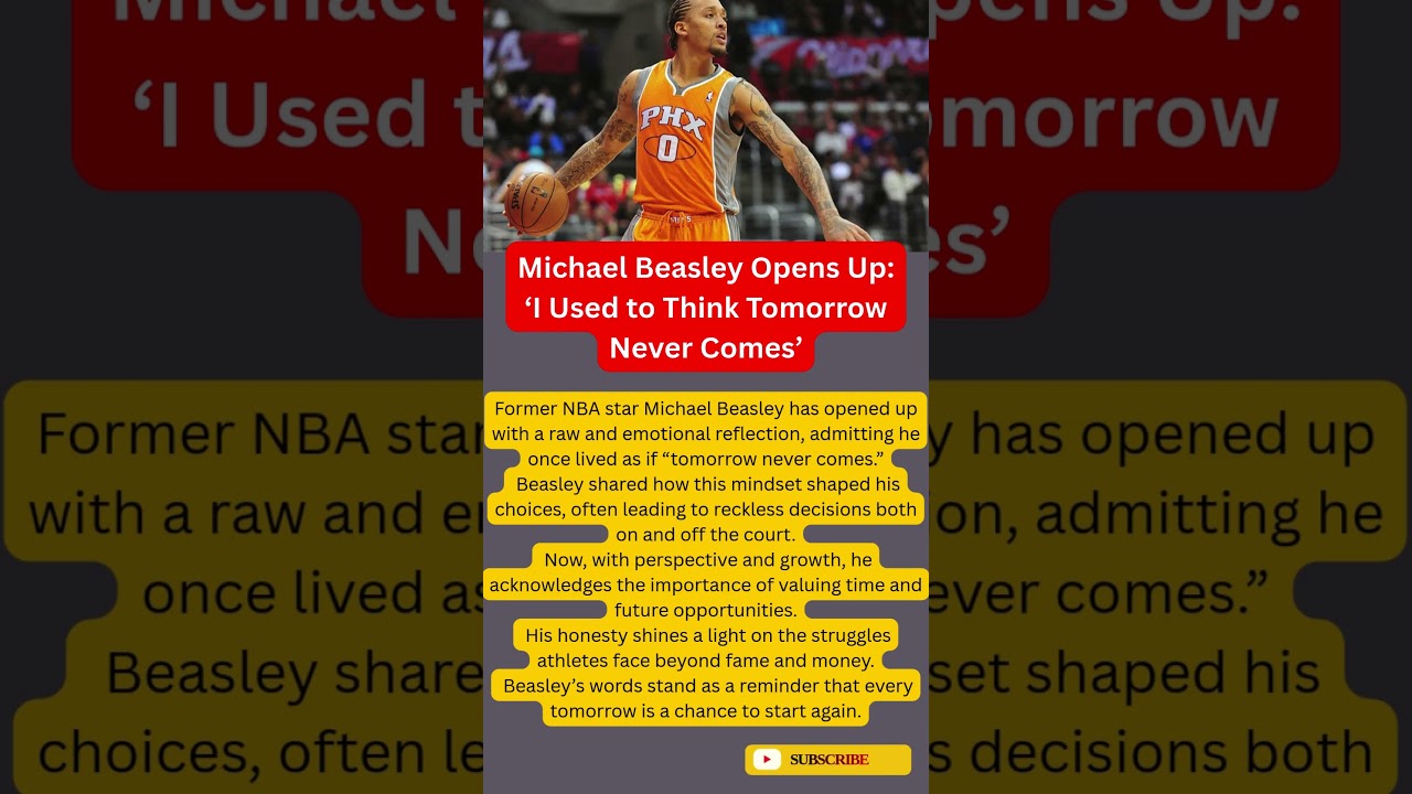 Michael Beasley Opens Up: ‘I Used to Think Tomorrow Never Comes’