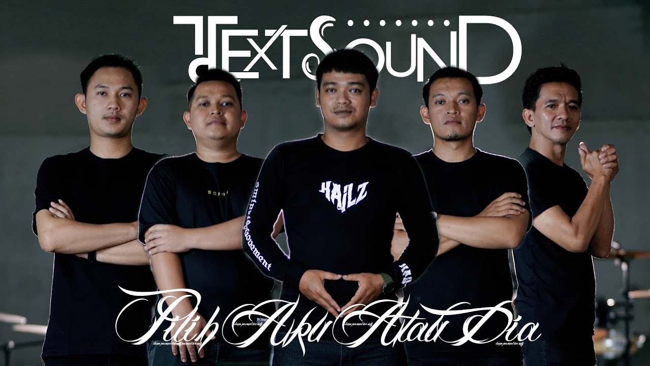 Text Sound - Pilih Aku Atau Dia ( Official Music Video )