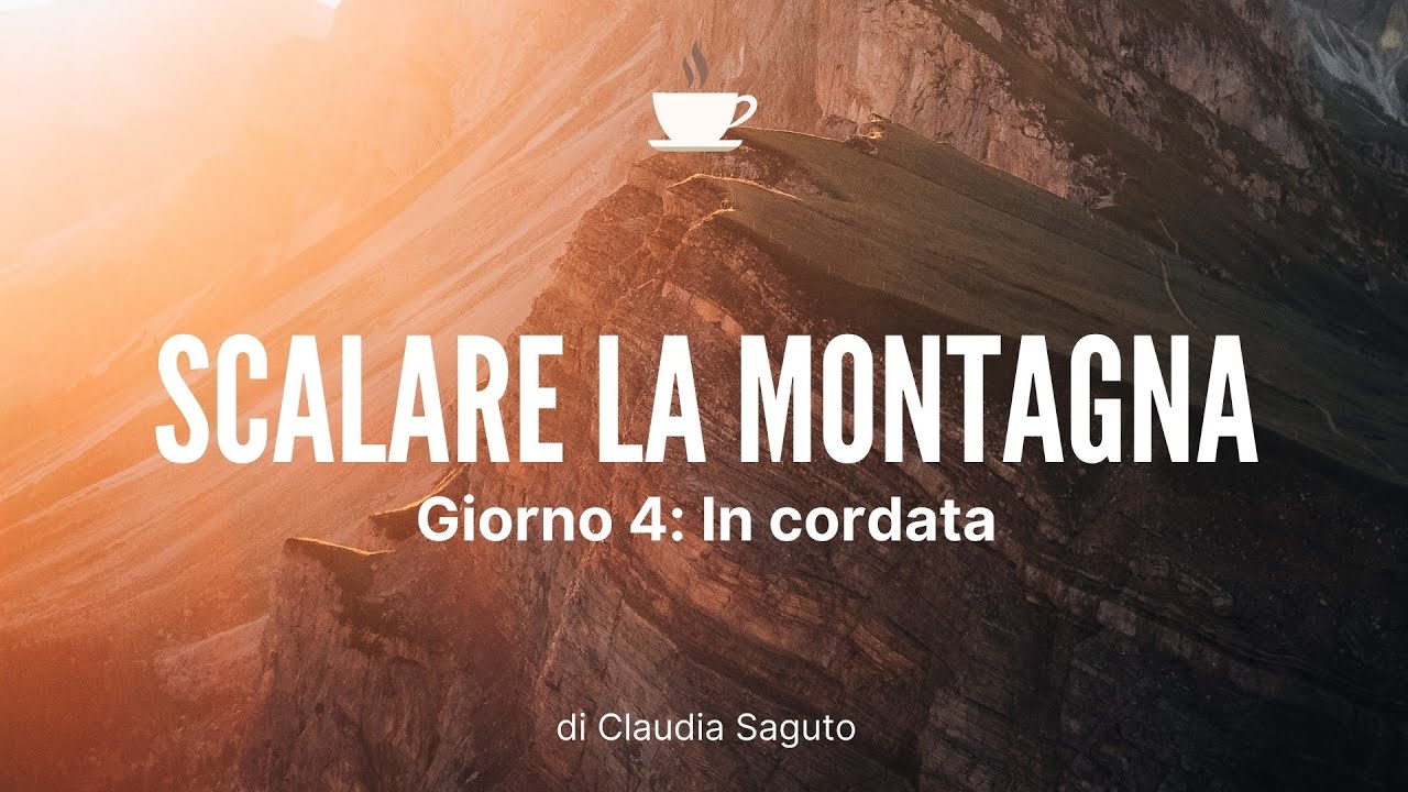 Replica | Giorno 4: In cordata | Scalare la montagna | Claudia Saguto