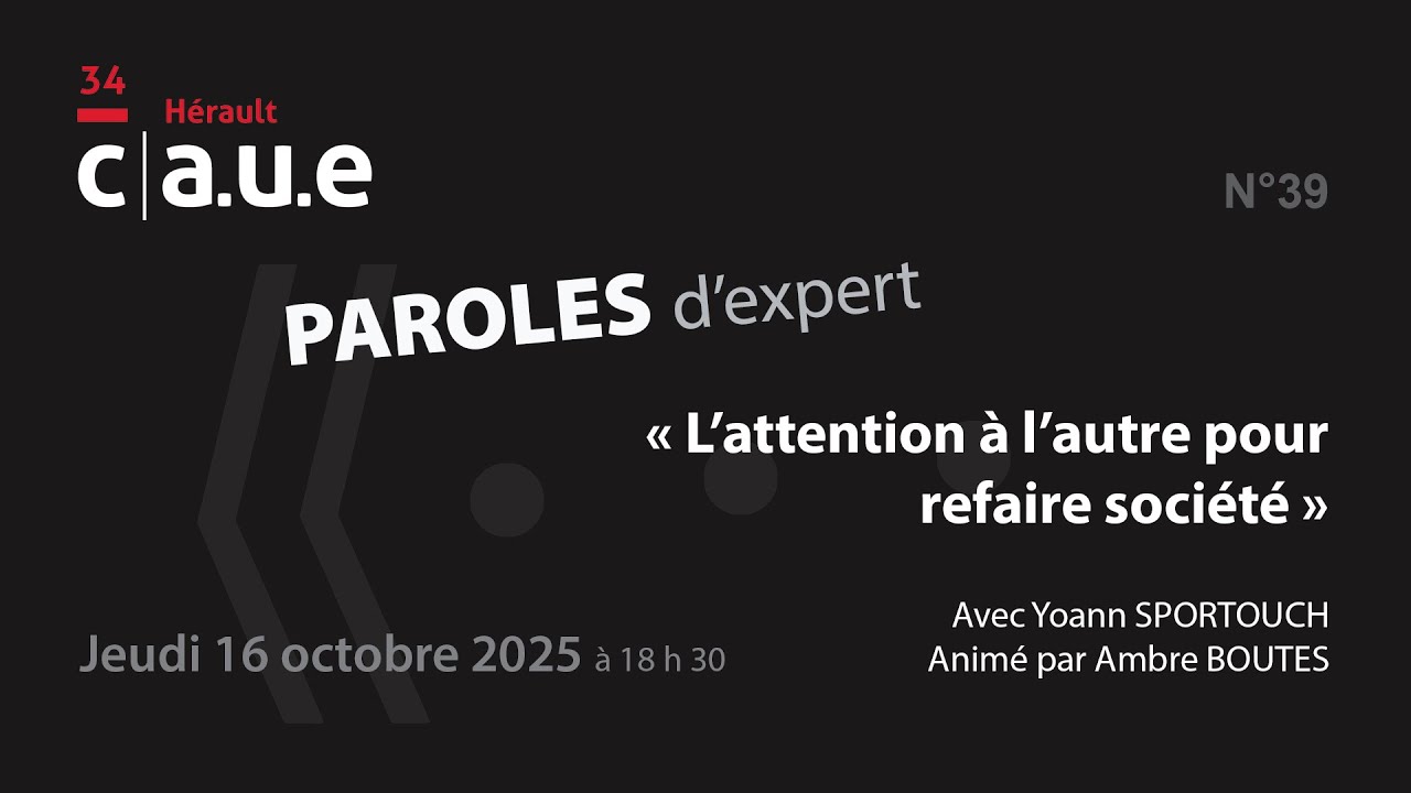Paroles d’expert n°39 : l’attention à l’autre pour refaire société