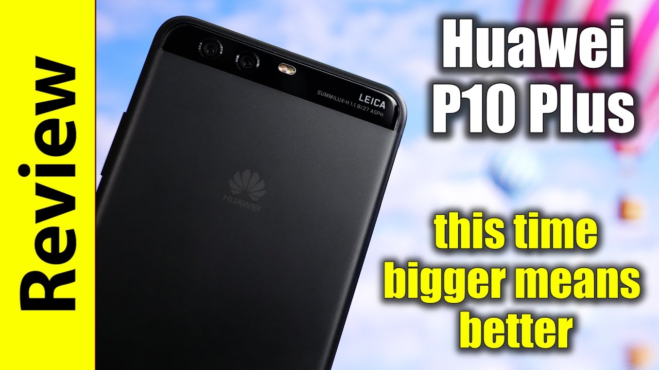 Huawei P10 Plus Review | this time bigger also means better