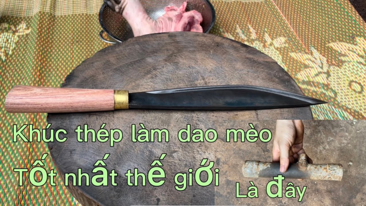 Làm thợ rèn bao nhiêu năm mà hôm nay mình mới gặp được khúc thép tốt nhất thế giới