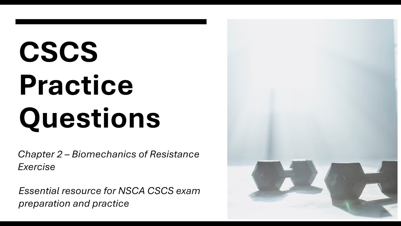 Practice Questions You Need to Pass the CSCS in 2025 (Chapter 2:Biomechanics of Resistance Exercise)