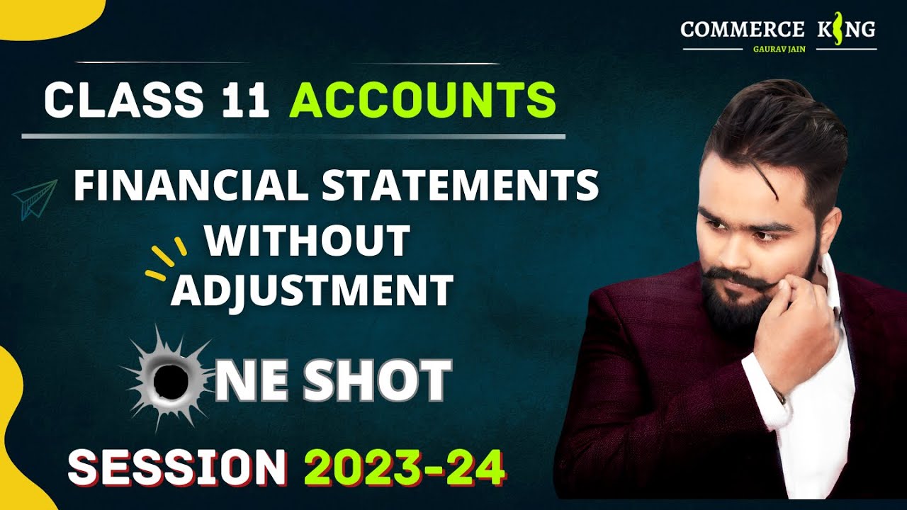 Financial statements without adjustments class 11 one shot | ALL ACCOUNTS EXPLAINED