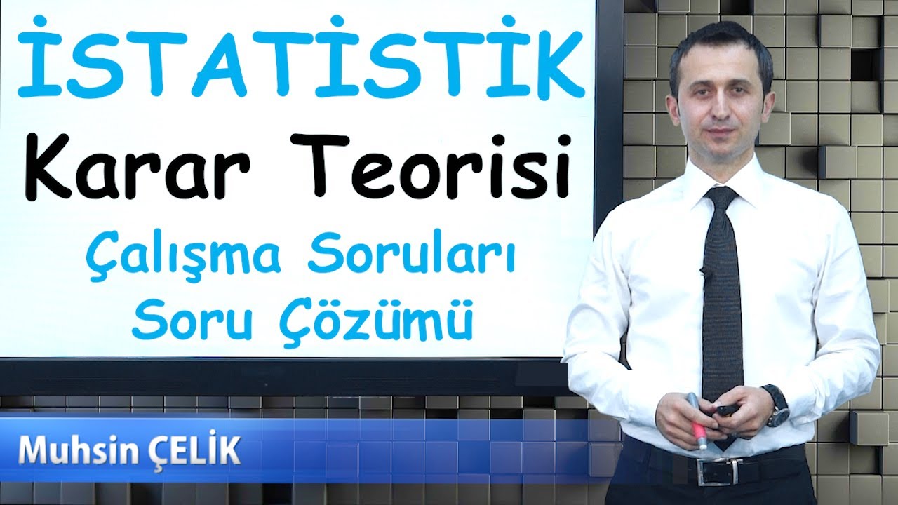 15) Karar Teorisi Soru Çözümü | Karar verme çalışma soruları | Karar Analizi |  İSTATİSTİK  |  XDERS