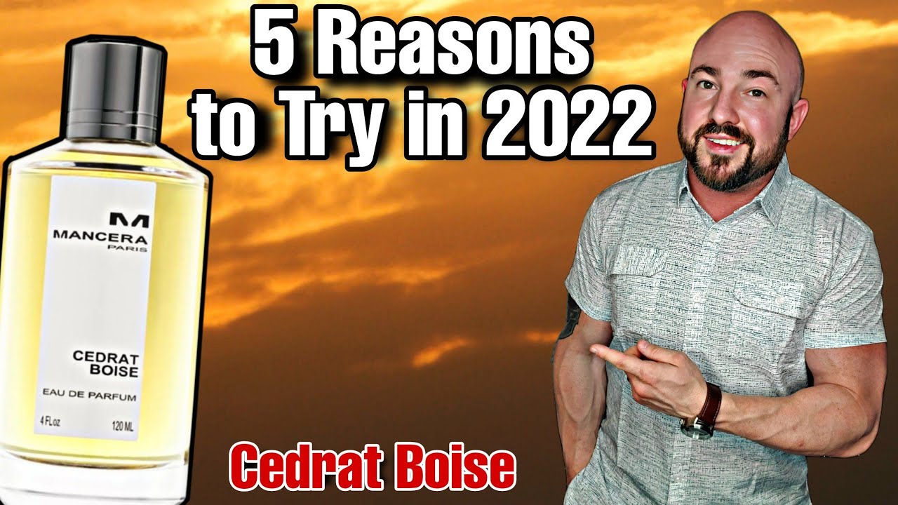 5 Reasons Why You Should Try Mancera Cedrat Boise in 2022