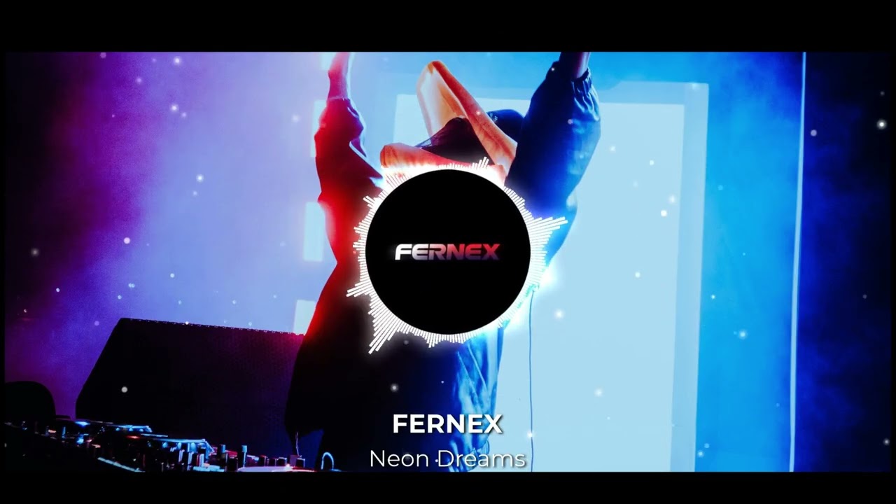 FERNEX — Neon Dreams | Uplifting EDM | Festival Energy Mix