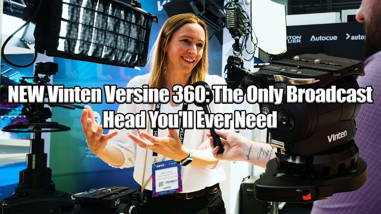 NEW Vinten Versine 360: The Only Broadcast Head You'll Ever Need