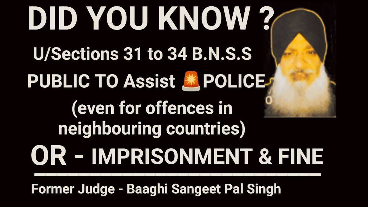 Sections 31 to 34 B.N.S.S.. We can go to jail if not assist police in these matters.