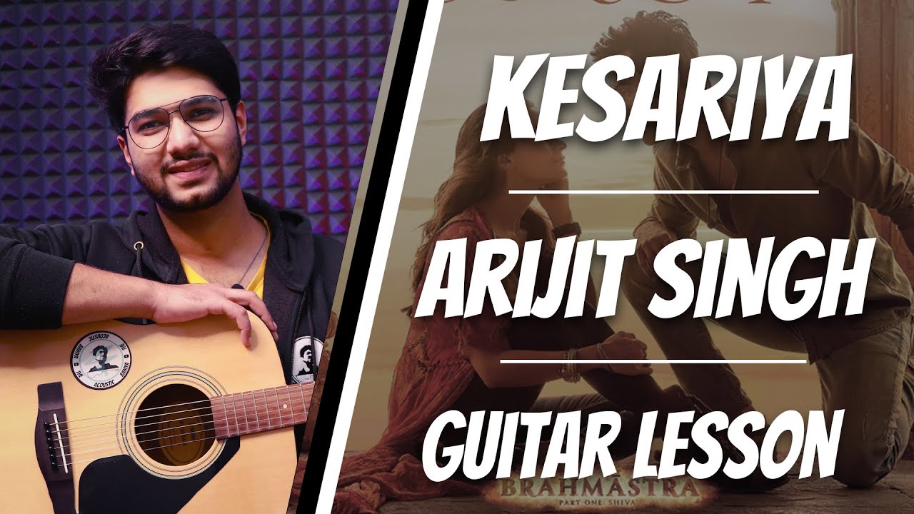 Kesariya , Brahamastra , Arijit Singh , Guitar Lesson , Chords , Dhruv Goel ,The Acoustic Baniya