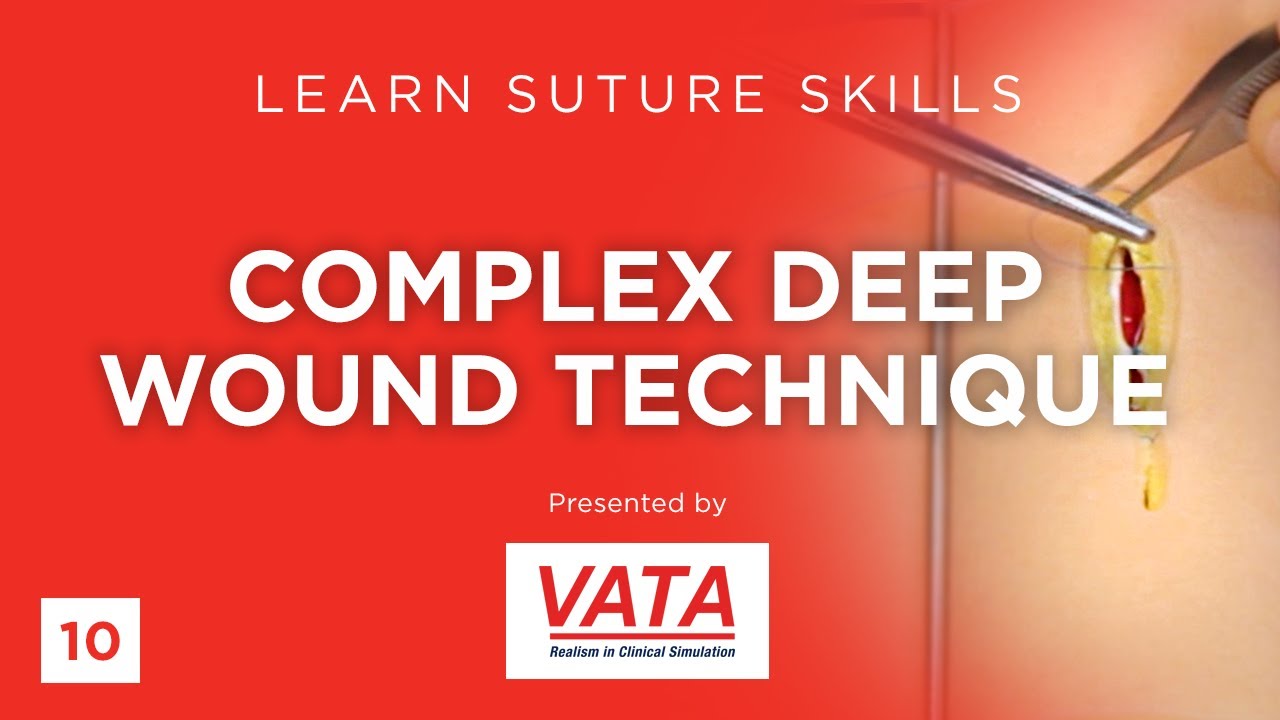 Complex Deep Wound Technique - Learn Suture Skills - VATA