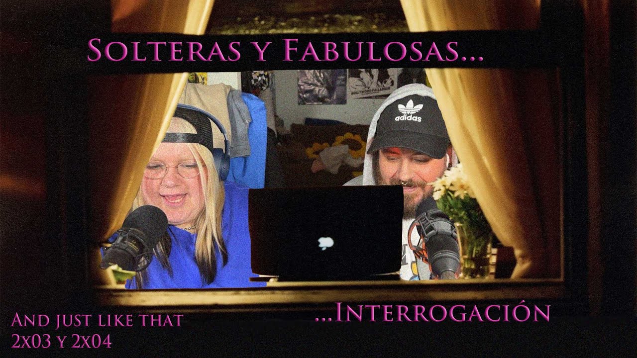 Solteras y fabulosas... Interrogación - And Just Like That 2x03 y 2x04
