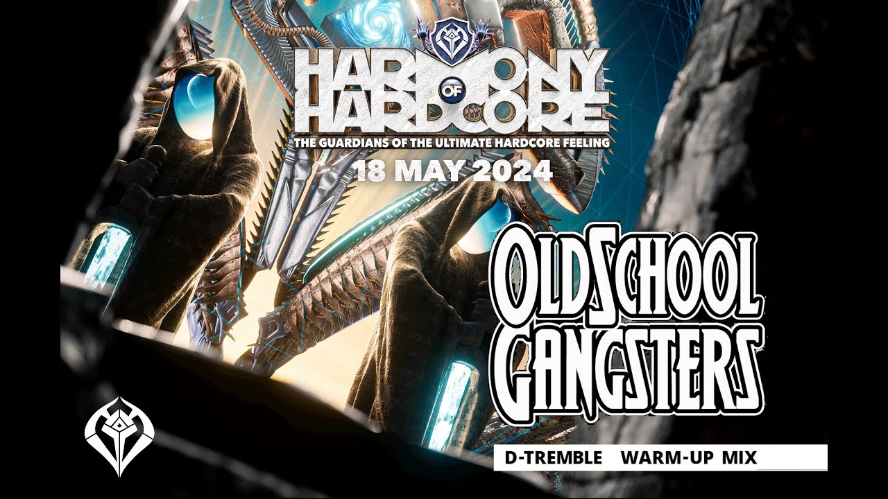 D-TREMBLE | HARMONY OF HARDCORE | OLDSCHOOL GANGSTERS MIX | 2024
