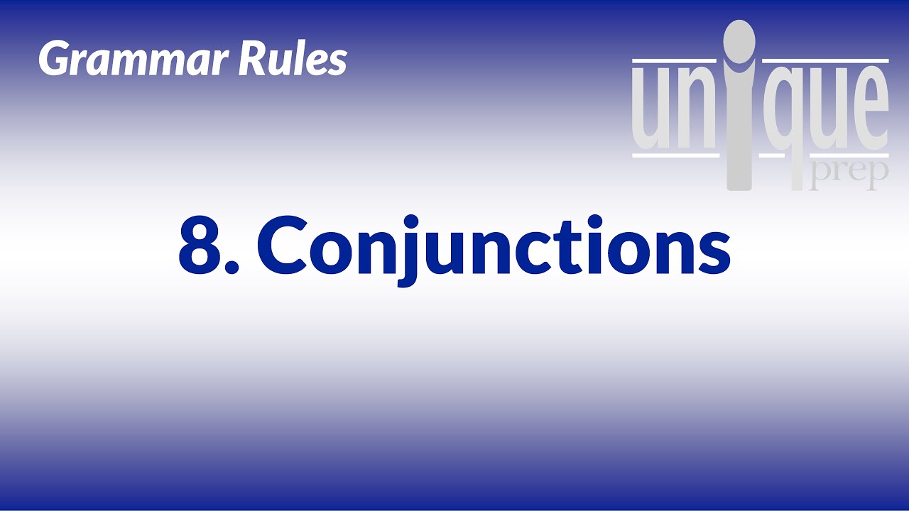Grammar Rule 8: Conjunctions