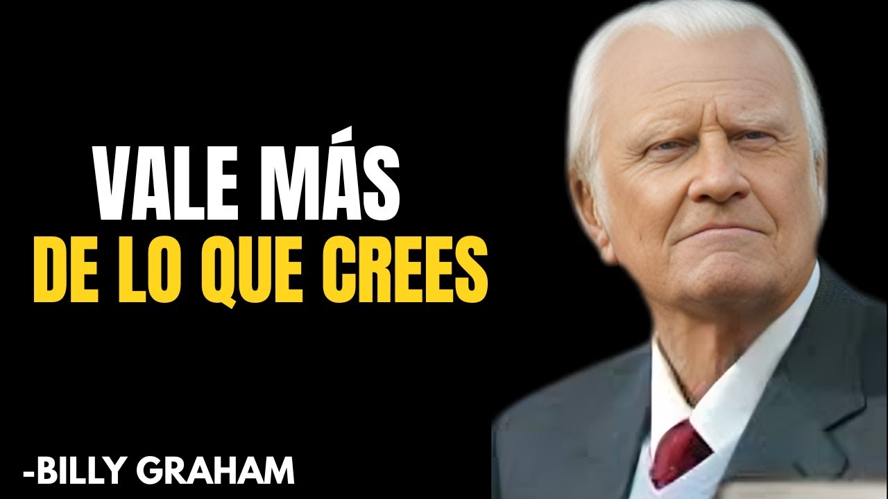 Este Video Vale M&aacute;s de lo Que Crees | Billy Graham | Motivaci&oacute;n en Espa&ntilde;ol