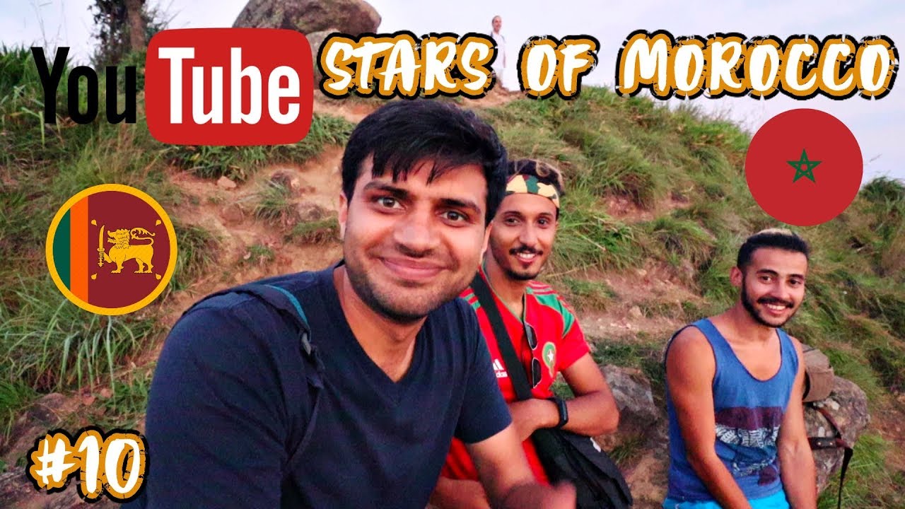 YOUTUBE STARS FROM MOROCCO FT. FAYSSAL VLOG, ELLA - SRI LANKA