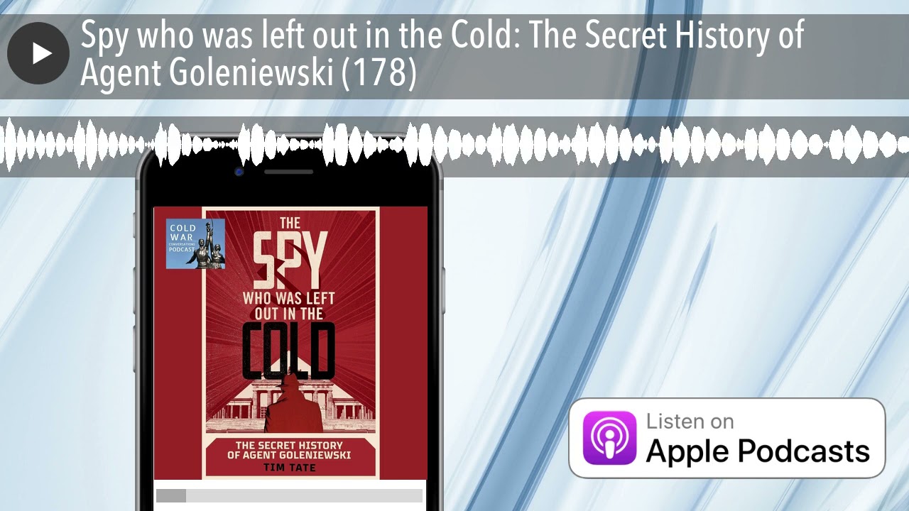 Spy who was left out in the Cold: The Secret History of Agent Goleniewski (178)