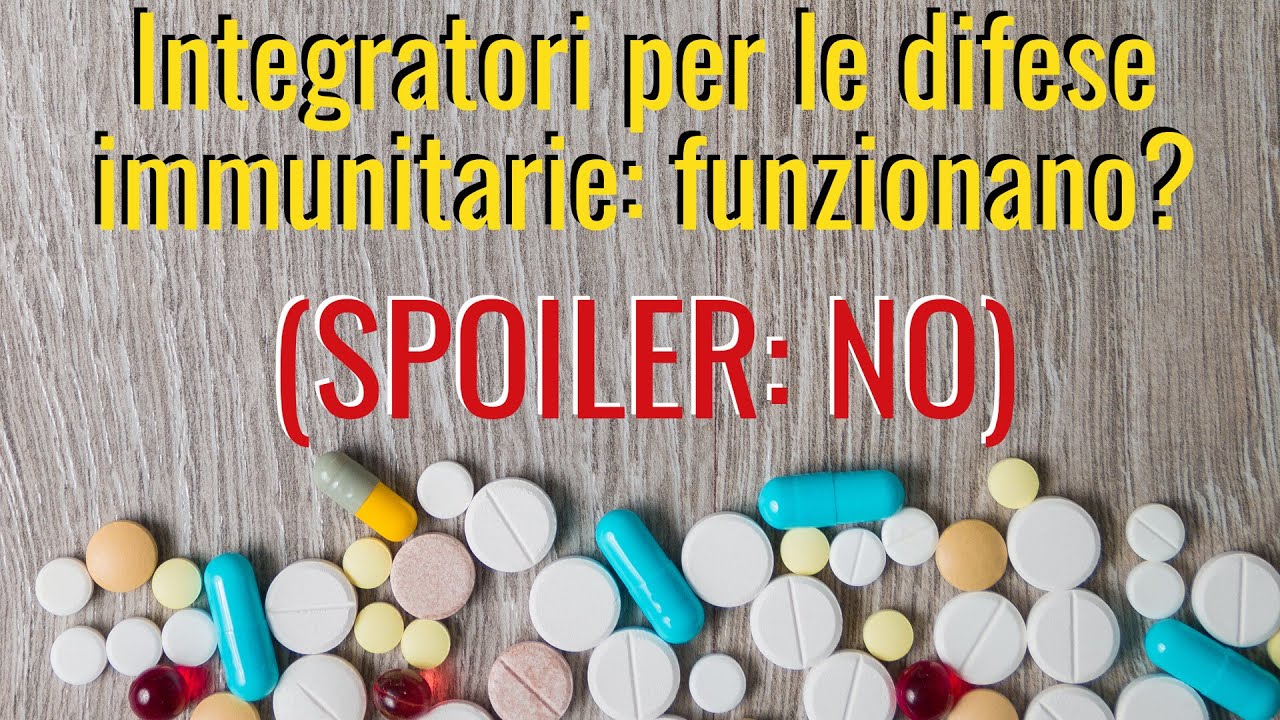 Gli integratori per le difese immunitarie servono davvero? Quale scegliere?