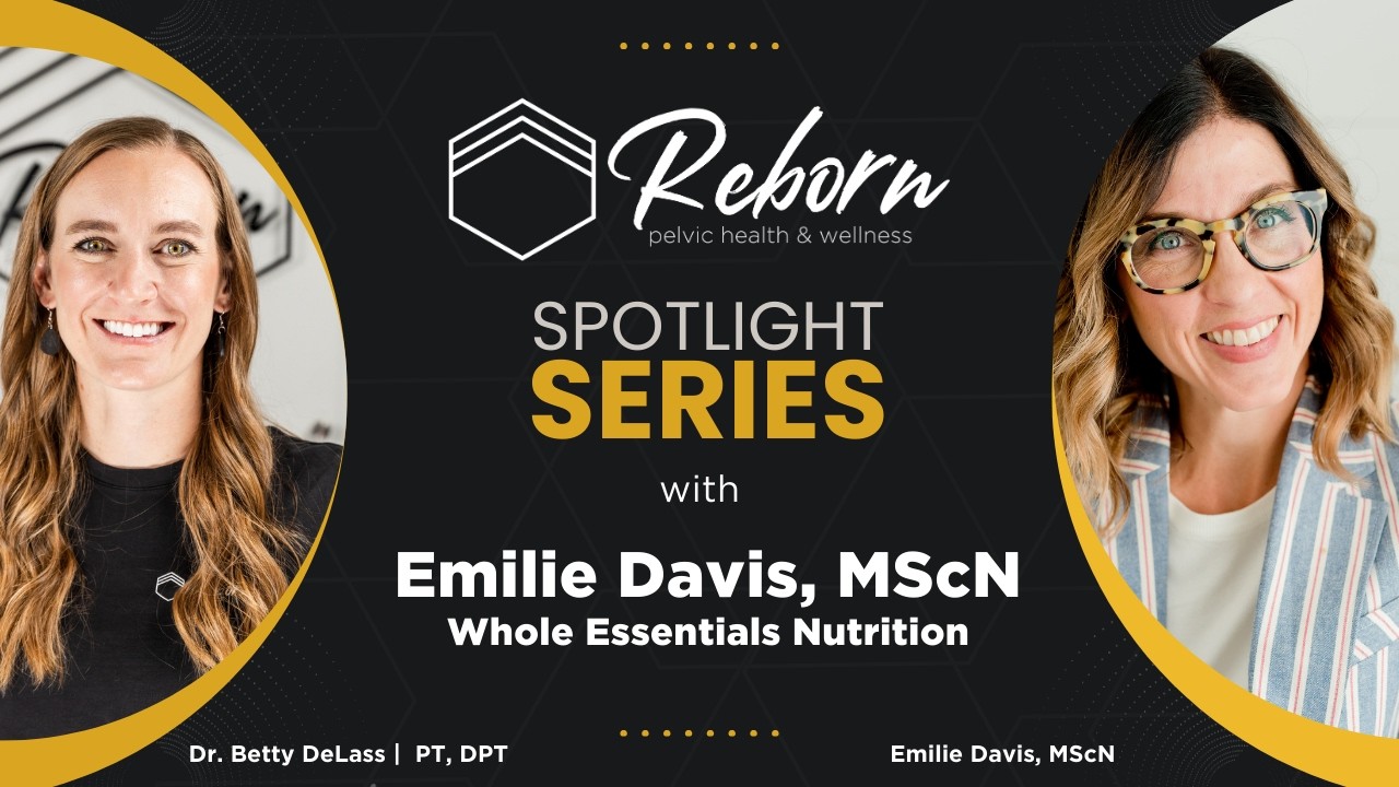 Spotlight Series: Best in Pelvic Health- Utah: Emillie Davis, MScN