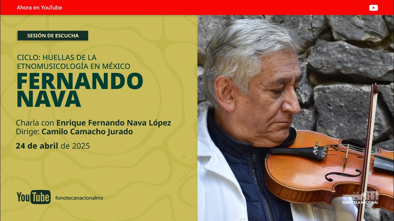 Huellas de la etnomusicolog&iacute;a en M&eacute;xico: Fernando Nava