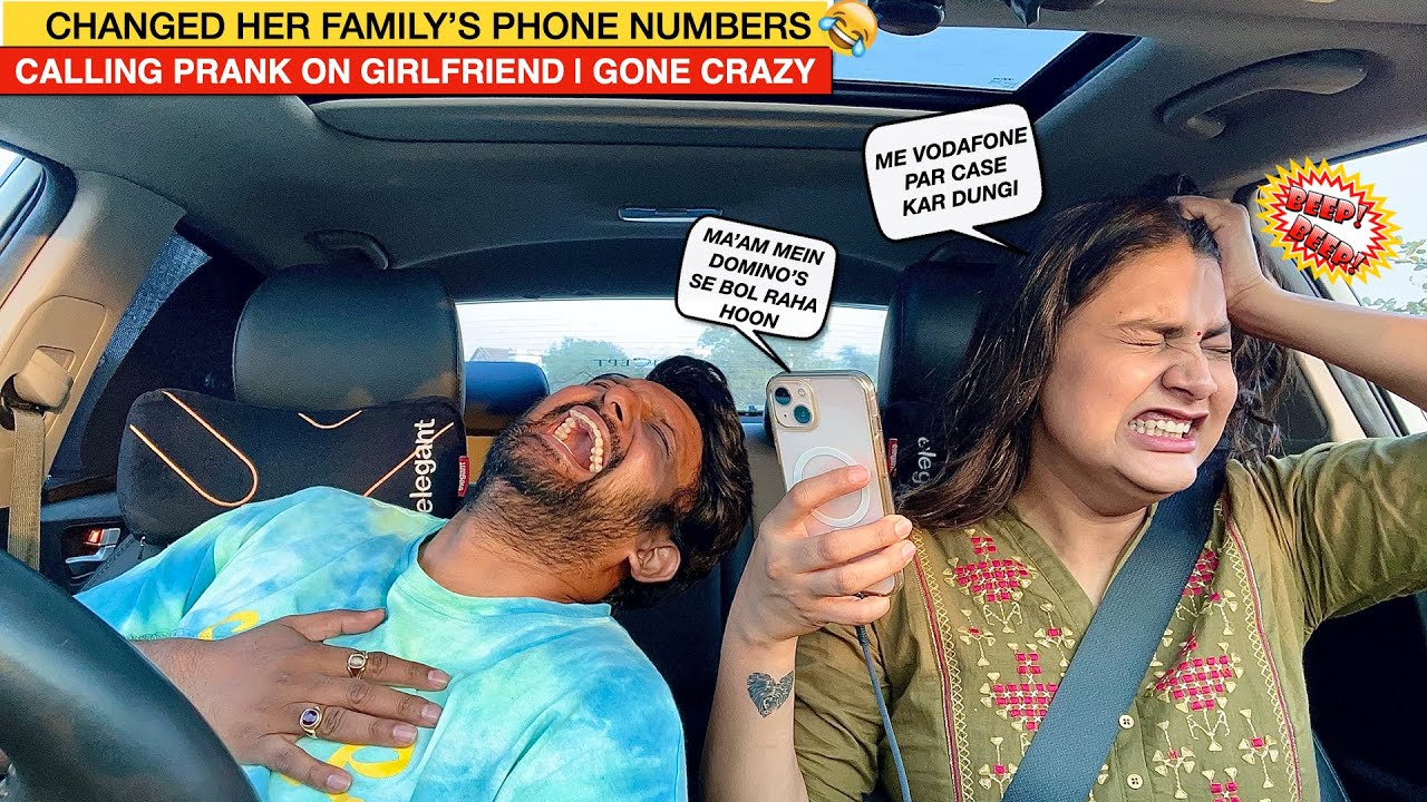 CALLING PRANK ON GIRLFRIEND | CHANGED HER FAMILY'S PHONE NUMBERS | GONE EXTREME
