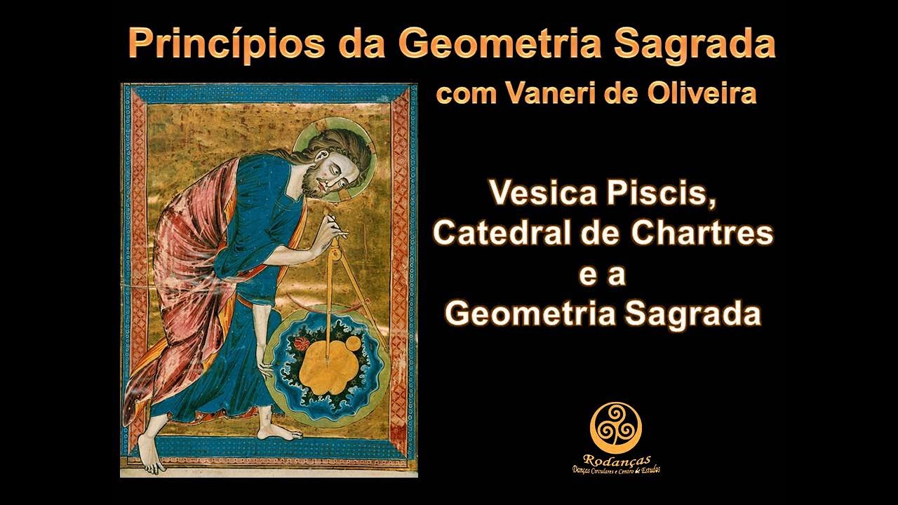 Vesica Piscis, Catedral de Chartres e a Geometria Sagrada - por Vaneri de Oliveira