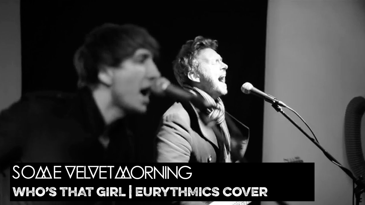 EURYTHMICS COVER - WHO'S THAT GIRL (TOUCH ALBUM) | SOME VELVET MORNING