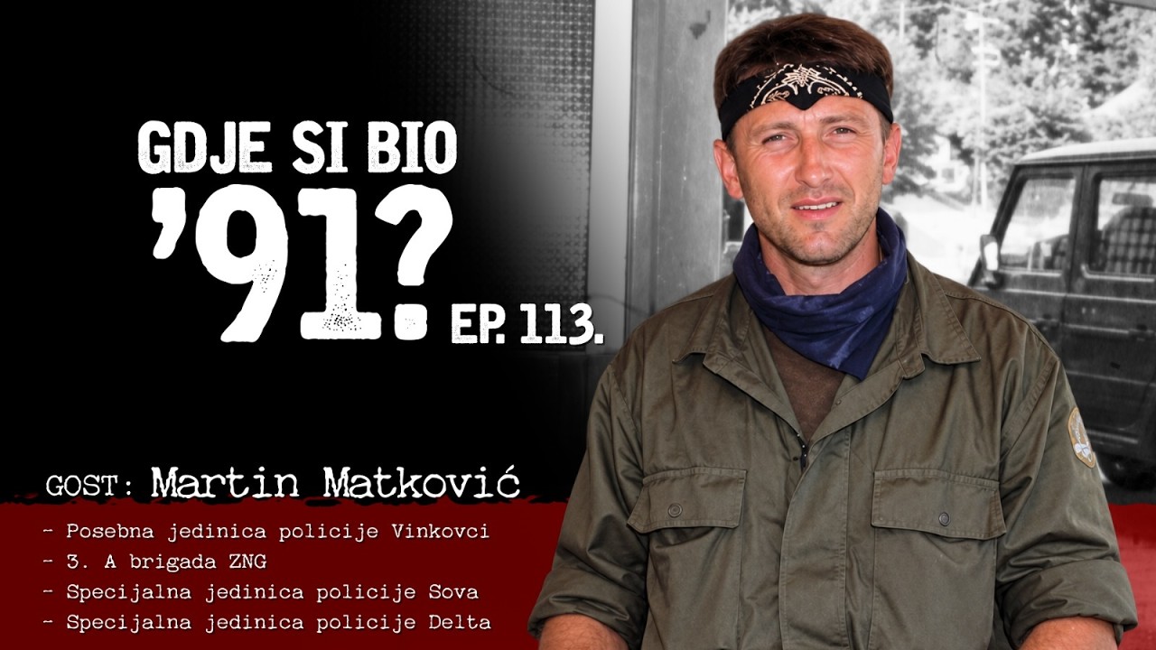 GDJE SI BIO &rsquo;91? - Martin Matković Sova - ZAPOVJEDNIK U AKCIJI BOROVO SELO #113