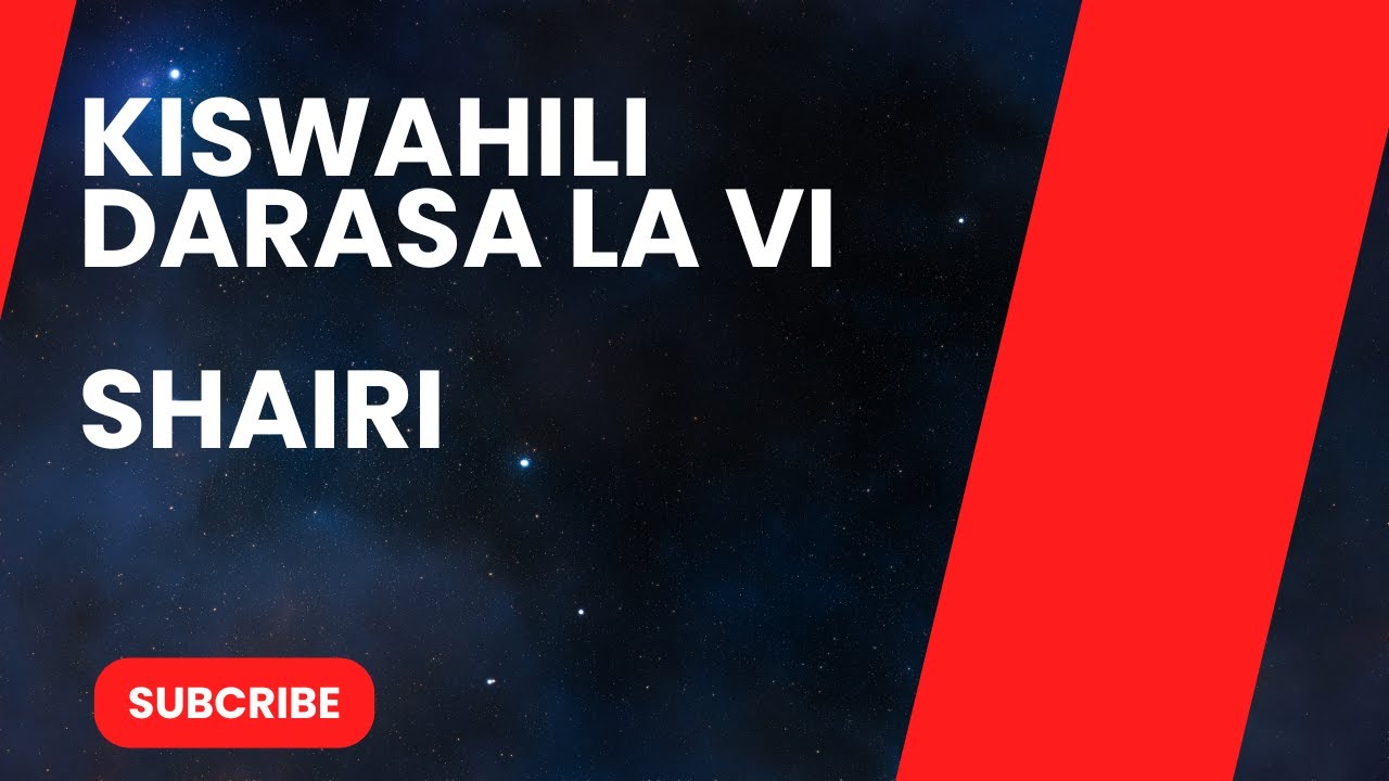 KISWAHILI DARASA LA VI  SHAIRI  ENGLISH MEDIUM