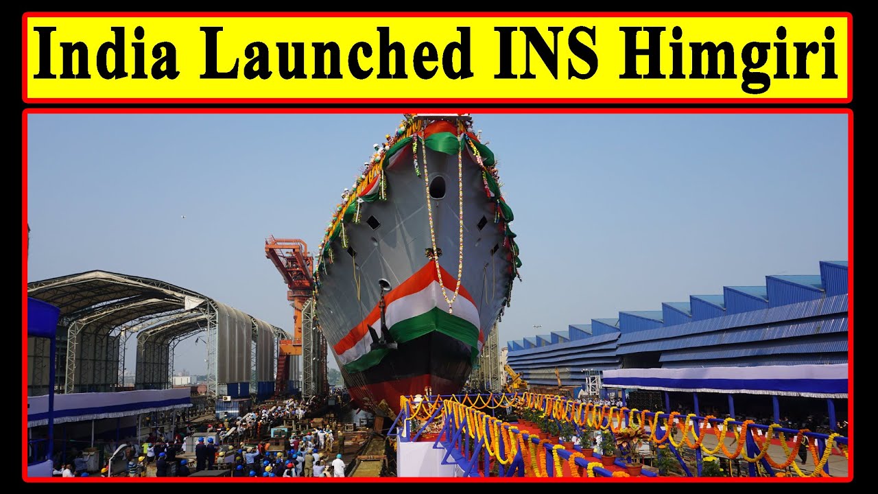 India Launched INS Himgiri, Nilgiri Class Stealth Frigate|Capabilities of Nilgiri Class Frigate