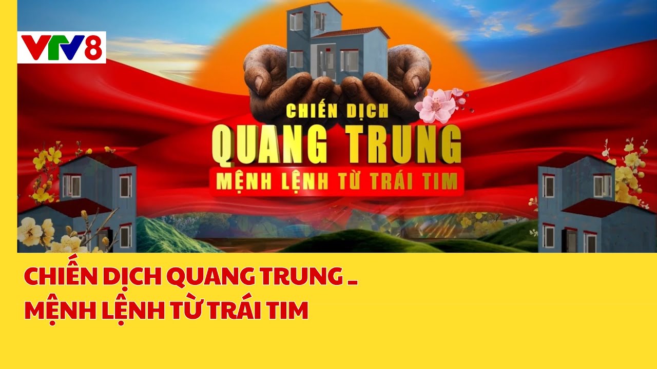 TOP -  “CHIẾN DỊCH QUANG TRUNG - MỆNH LỆNH TỪ TRÁI TIM “