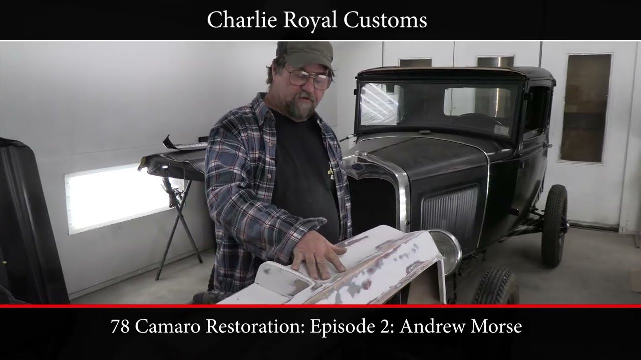 Charlie Royal Customs 78 Camaro Restoration: Episode 2 Andrew Morse