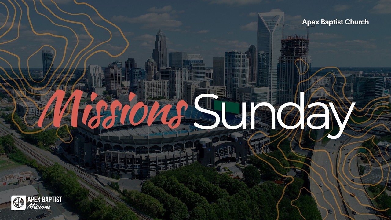 Missions Sunday | Pastor Rich Bowman | Apex Baptist Church