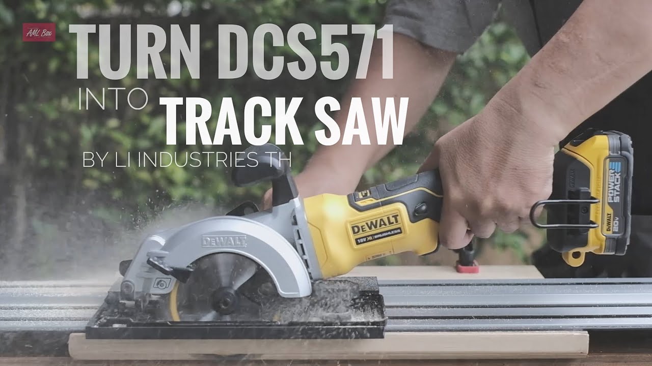 แปลงร่าง DCS571 ให้กลายเป็น TRACK SAW