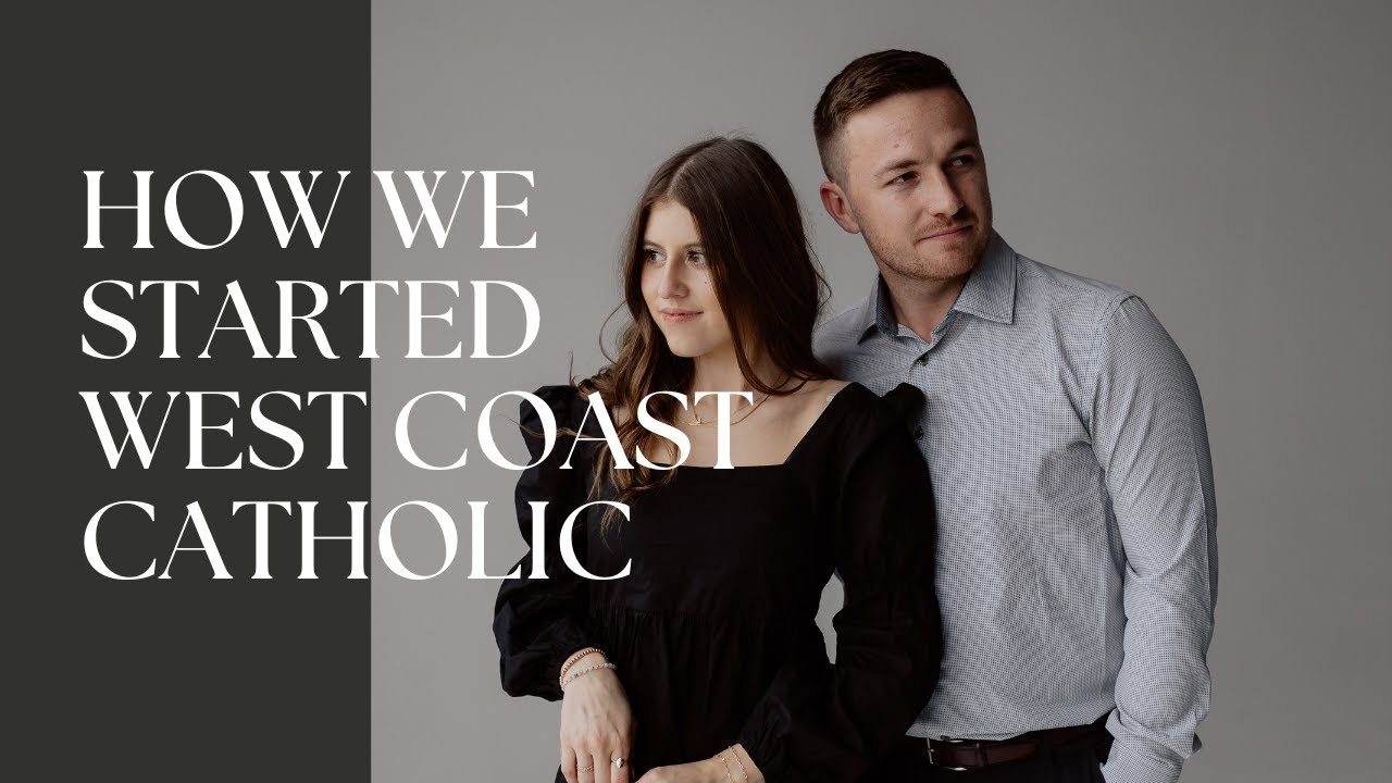7: West Coast Catholic: How It Started & The Unique Mission God Has Given Us