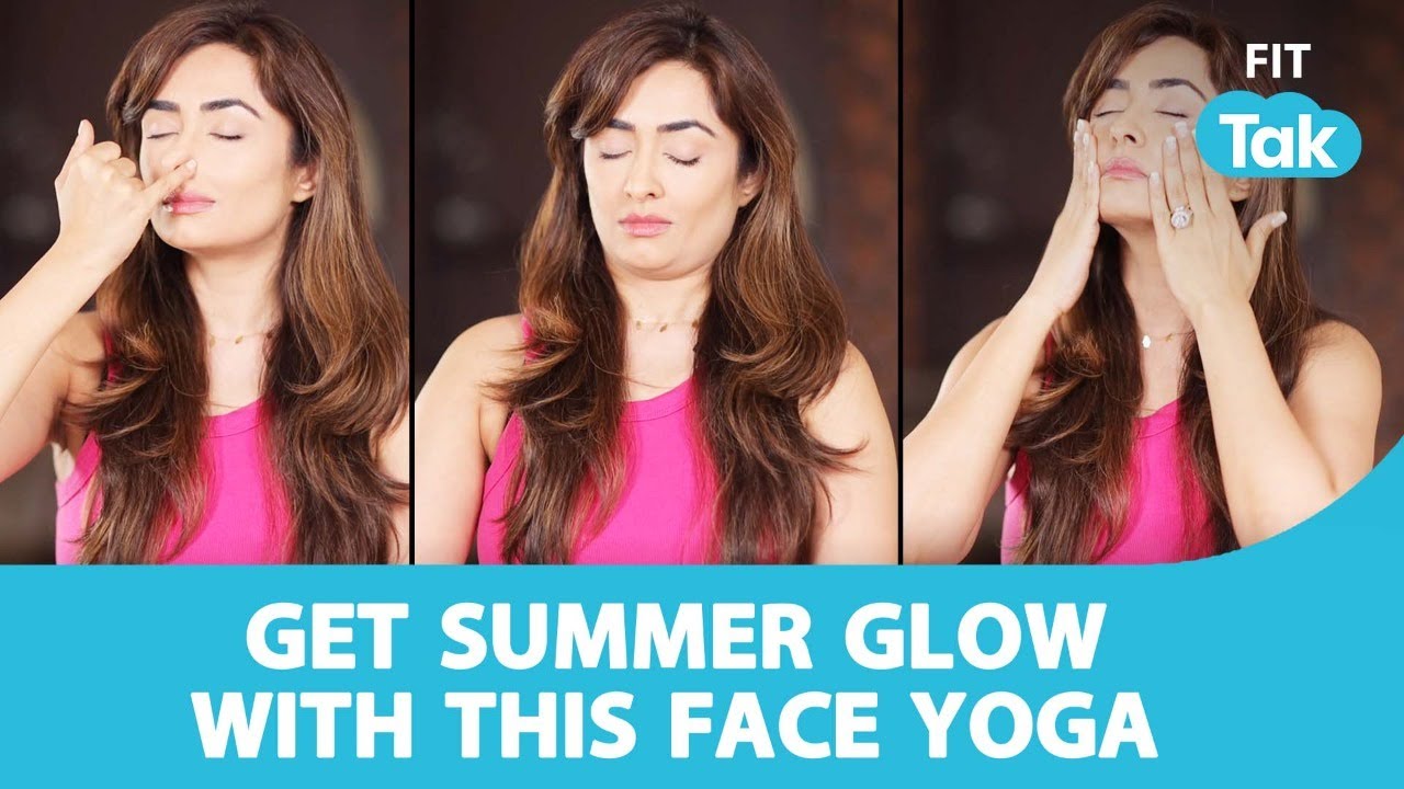 Face Yoga For Summer Glow | Get Glowing Skin | Face Yoga by Vibhuti | Fit Tak