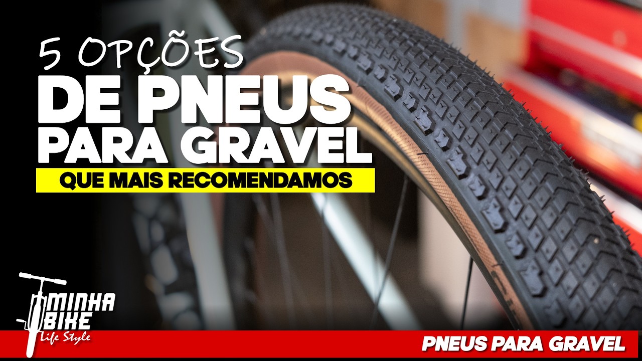 PNEUS PARA GRAVEL BIKE | 5 Modelos Que Você Precisa Conhecer - Minha Bike Life Style