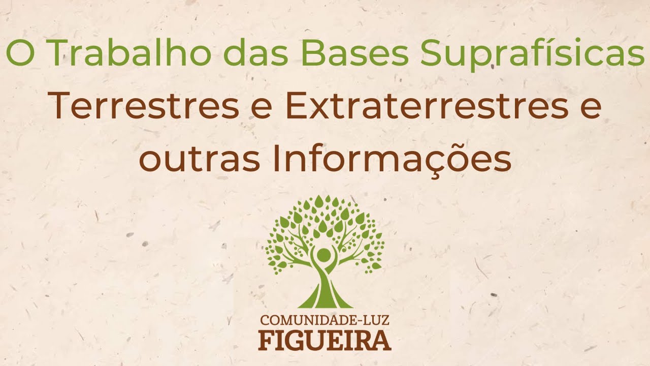 Trigueirinho | O Trabalho das Bases Suprafísicas Terrestres e Extraterrestres e outras Informações
