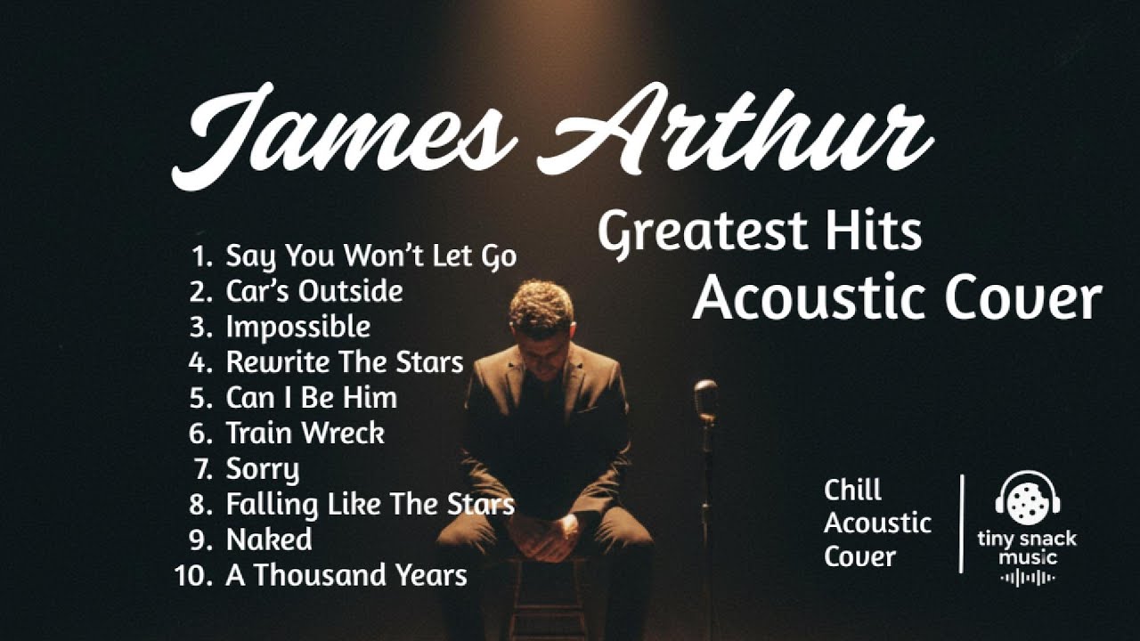 JAMES ARTHUR TOP 10 SONG ACOUSTIC COVER 