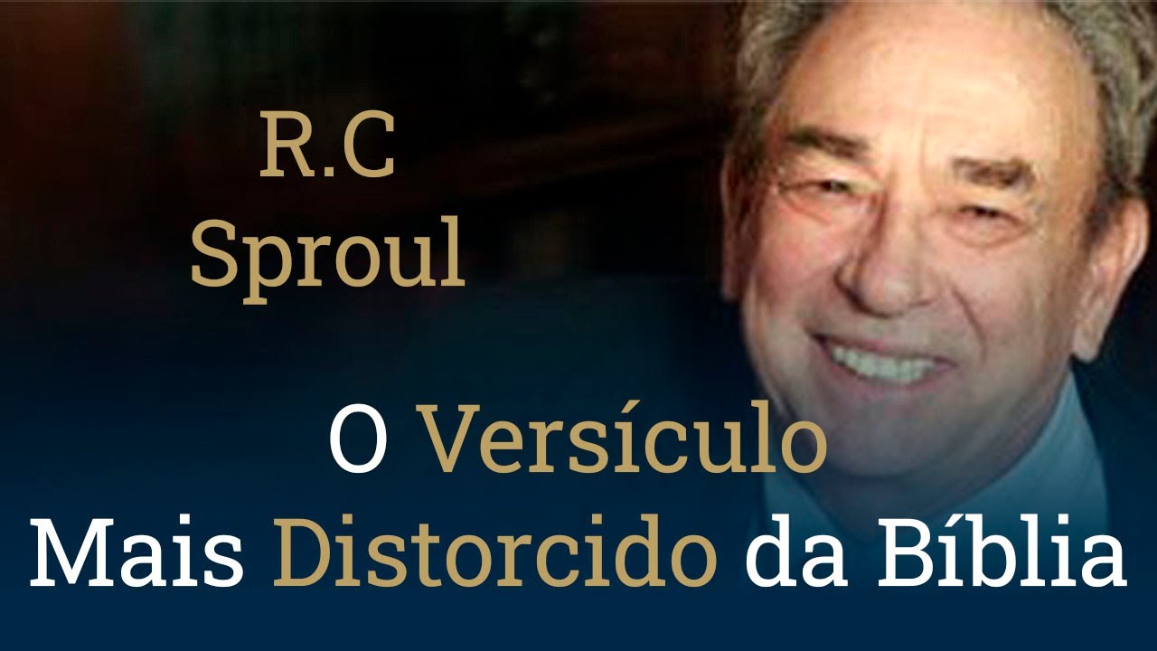 O Vers&iacute;culo Mais Distorcido da B&iacute;blia - R.C. Sproul