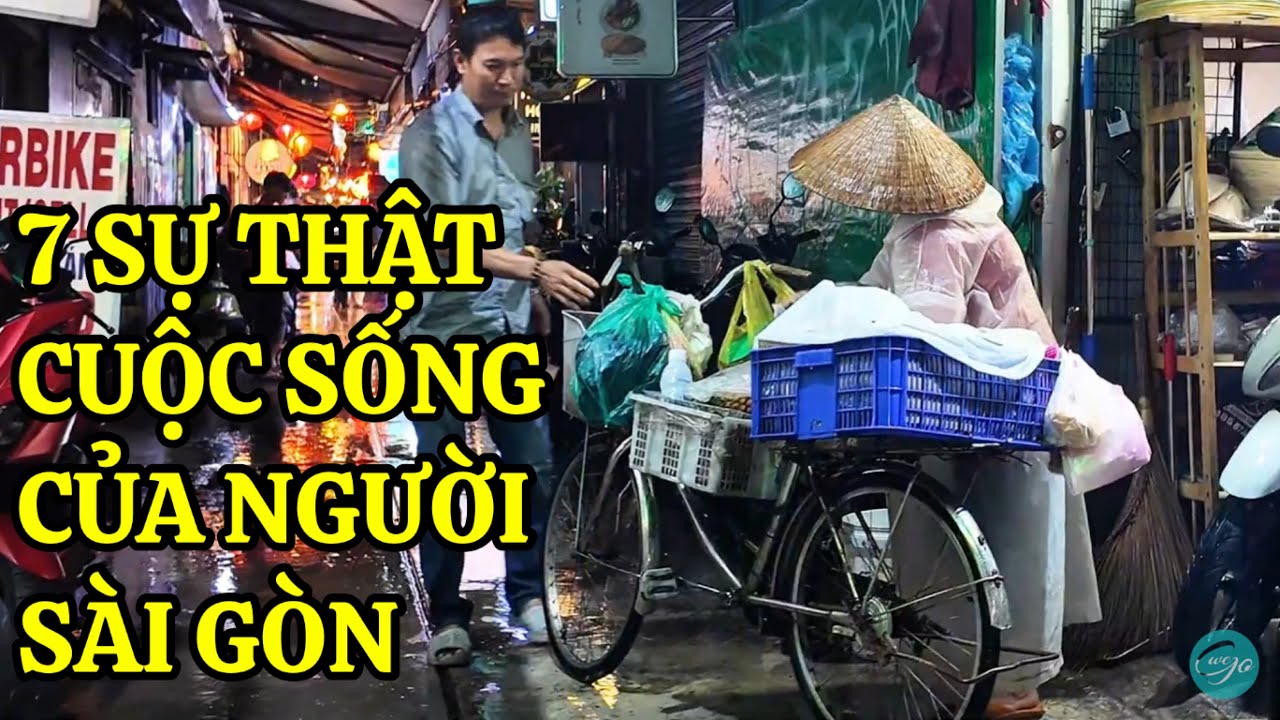 7 SỰ THẬT VỀ CUỘC SỐNG CỦA NGƯỜI SÀI GÒN