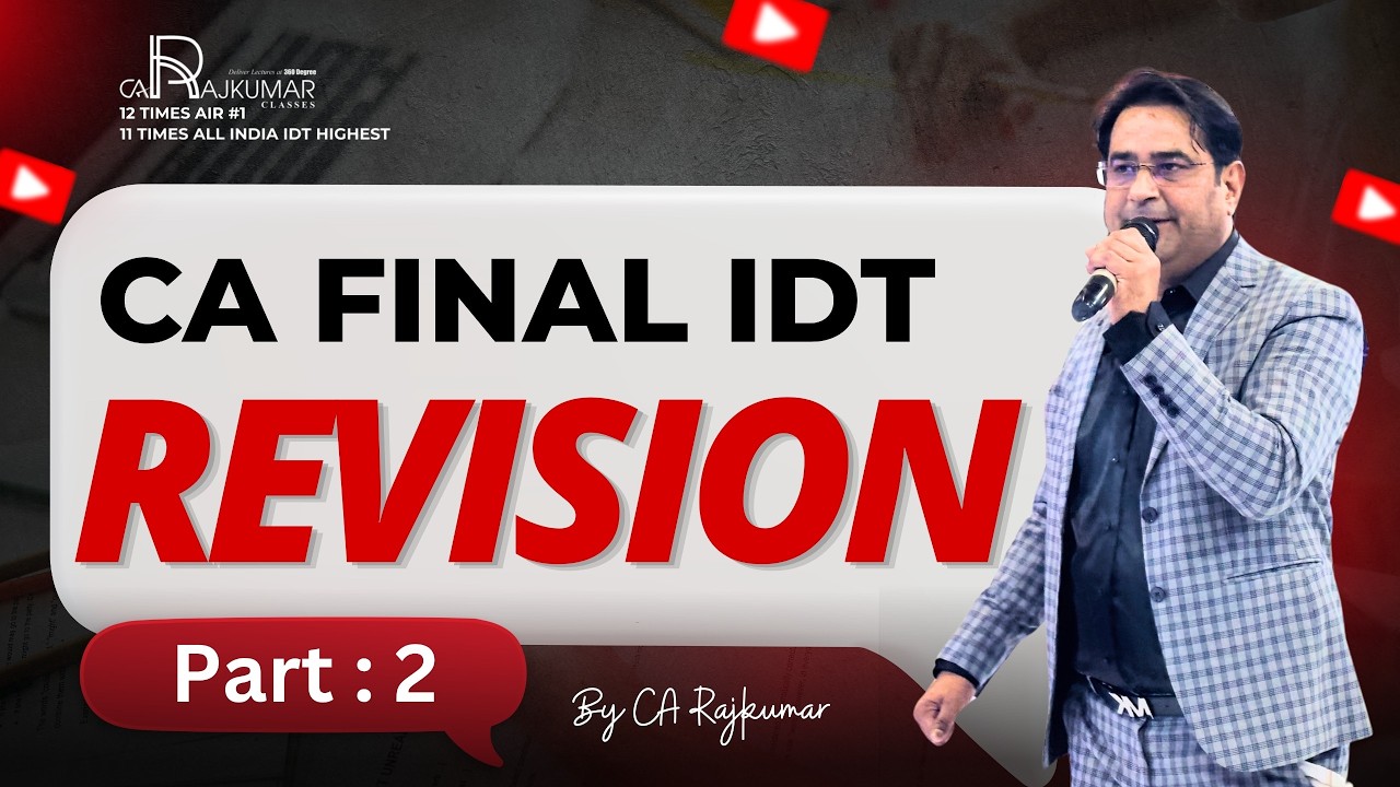 👨&zwj;🏫🚀 CA CMA CS Final IDT Revision Class - 02| May Sep 2026 Exams 📚 | Fast IDT Revision ⚡ #CARajkumar