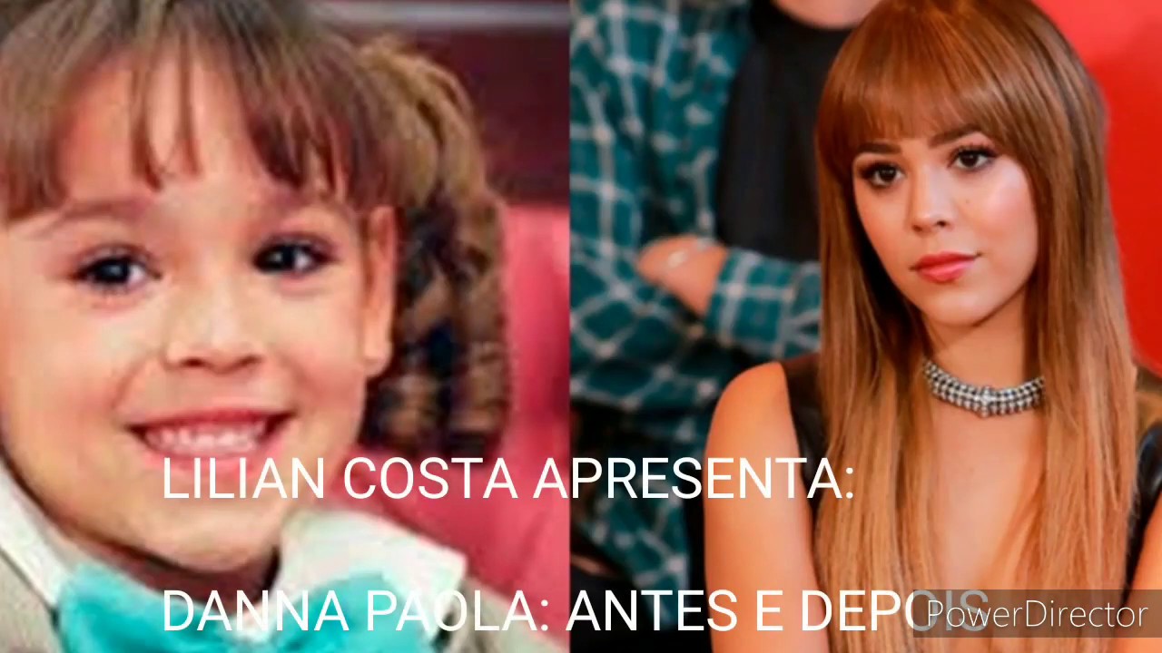 DANNA PAOLA: ANTES E DEPOIS