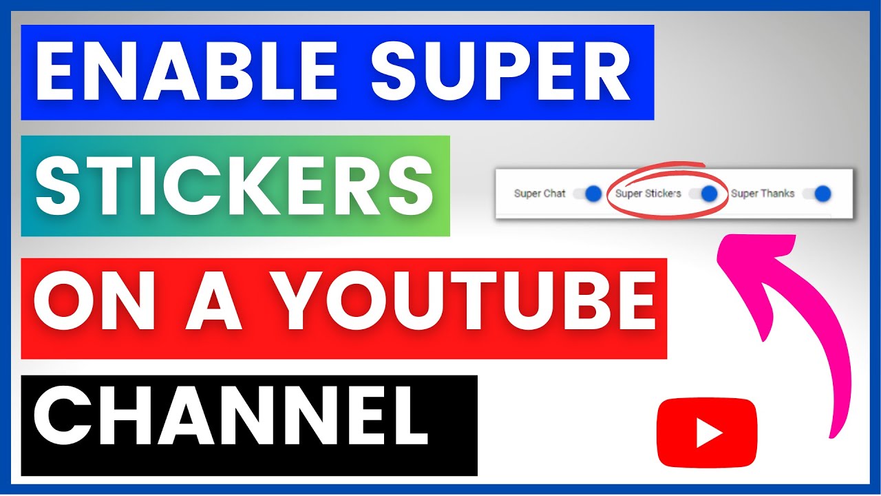 How To Enable Super Stickers On Your YouTube Channel? [in 2025]
