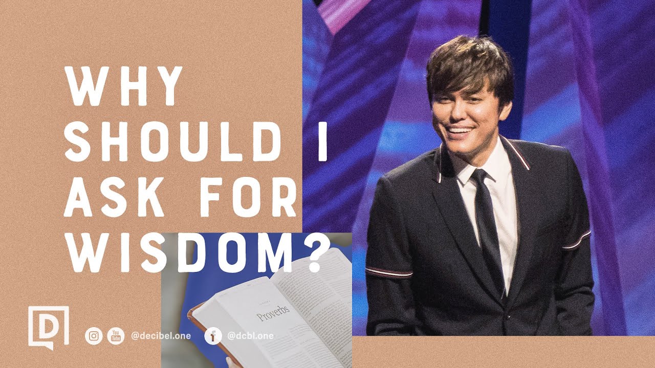 Why Should I Ask For Wisdom? | Joseph Prince