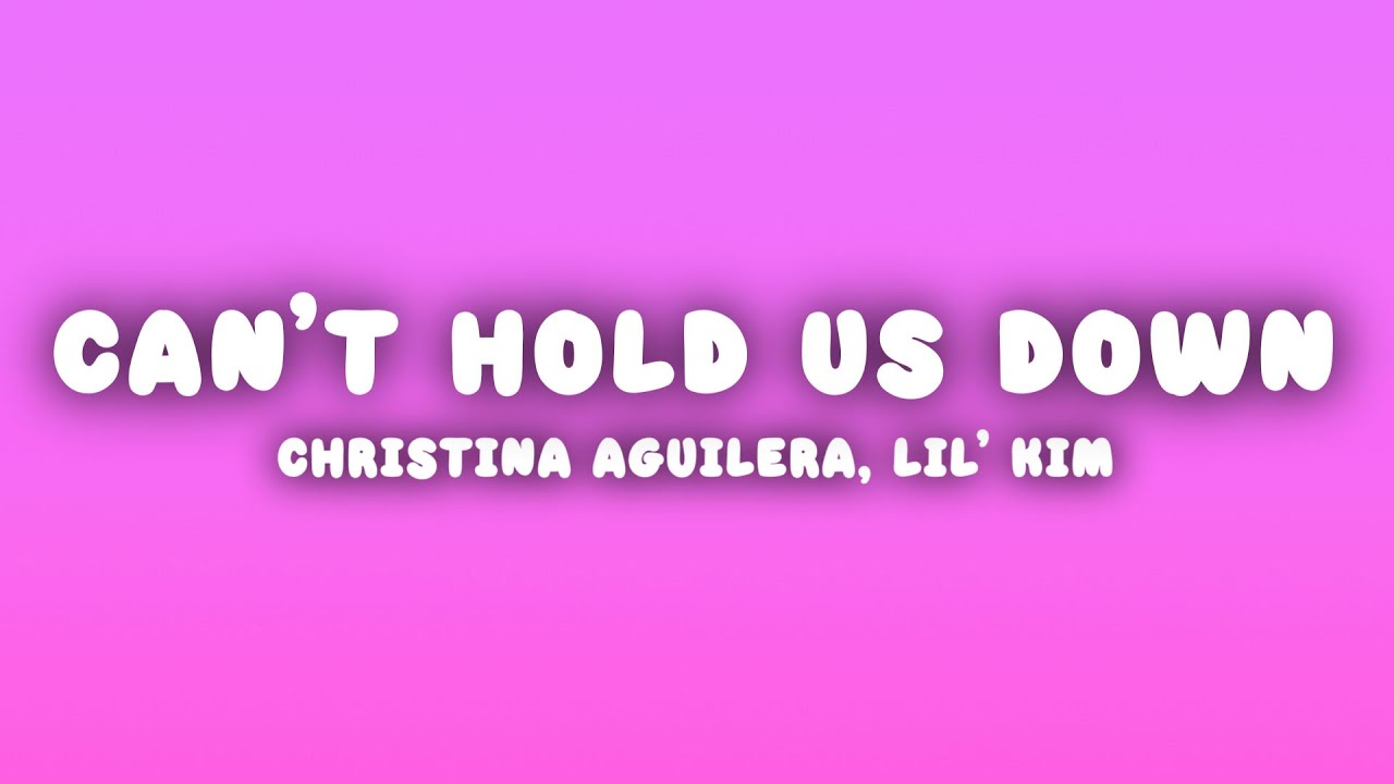 Christina Aguilera - Can't Hold Us Down (Lyrics) ft. Lil' Kim