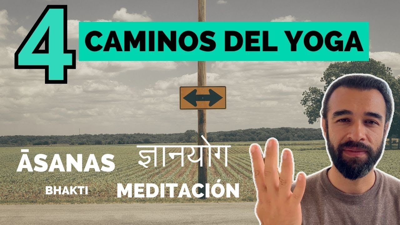 Una introducción al Yoga: Los 4 caminos del Yoga