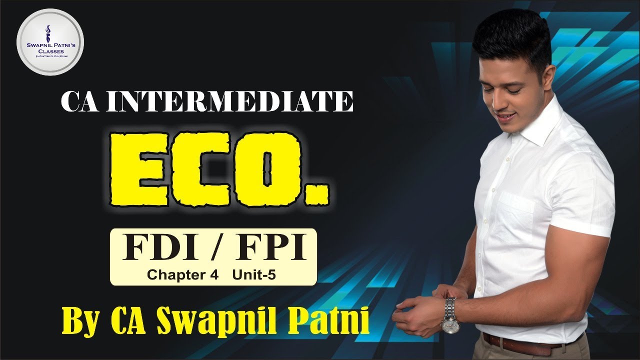 CA INTER- ECO CHAPTER 4 Unit 5 FDI/International Capital Movements